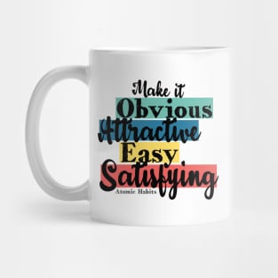 Obvious, Attractive, Easy, Satisfying - Atomic Habits Mug